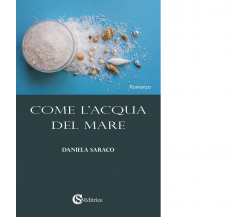 Come l'acqua del mare - Daniela Saraco - CSA, 2022