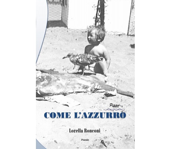 Come l’azzurro. Pippo di Lorella Ronconi,  2018,  Youcanprint