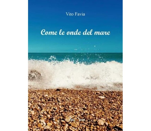 Come le onde del mare di Vito Favia, 2023, Youcanprint