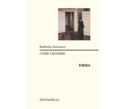 Come leggere «Emma» di Raffaella Antinucci, 2017, Solfanelli