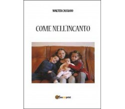 Come nell’incanto	 di Walter Cassiano,  2014,  Youcanprint