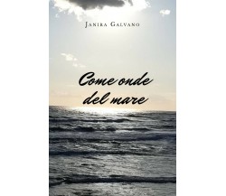 Come onde del mare	 di Janira Galvano,  2019,  Youcanprint