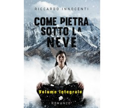 Come pietra sotto la neve. Vol. Integrale di Riccardo Innocenti,  2021,  Youcanp