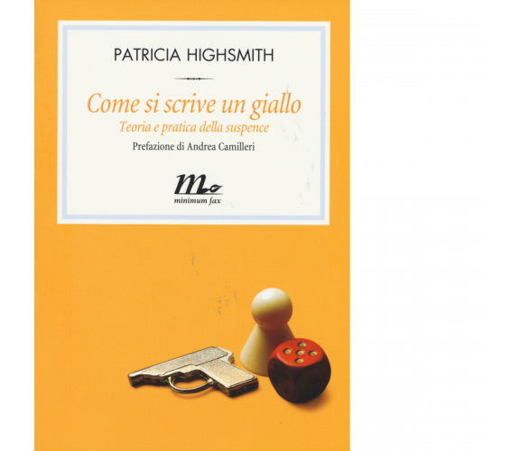 Come si scrive un giallo 3A Ed. di Patricia Highsmith - minimum fax, 2015