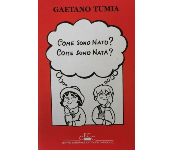 Come sono nato? Come sono nata?  di Gaetano Tumia,  1993,  Centro Cattolico - ER