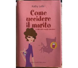 Come uccidere il marito e altri utili consigli domestici di Kathy Lette,  2007, 