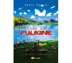 Come un fulmine...	 di Nadia Arnice,  2020,  Youcanprint