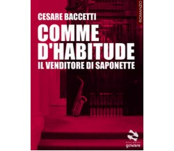 Comme d’habitude. Il venditore di saponette	 di Cesare Baccetti,  2017,  Goware