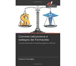 Commercializzazione a sostegno del Farmacista - Ehsane Premdjee - Sapienza, 2020