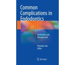 Common Complications in Endodontics - Priyanka Jain - Springer, 2018