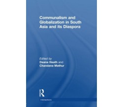 Communalism and Globalization in South Asia and its Diaspora - Routledge - 2013