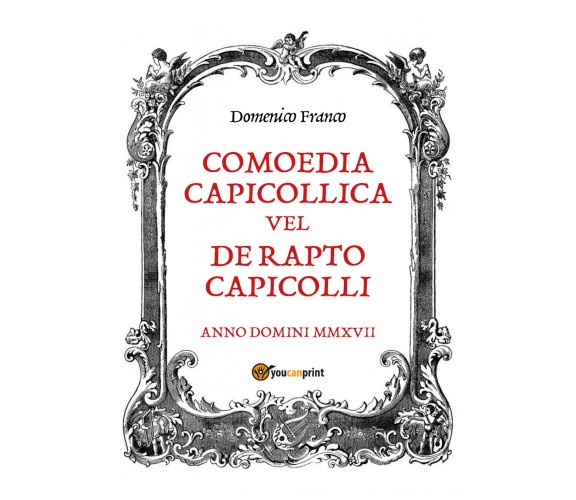 Comoedia Capicollica - Domenico Franco,  Youcanprint - P