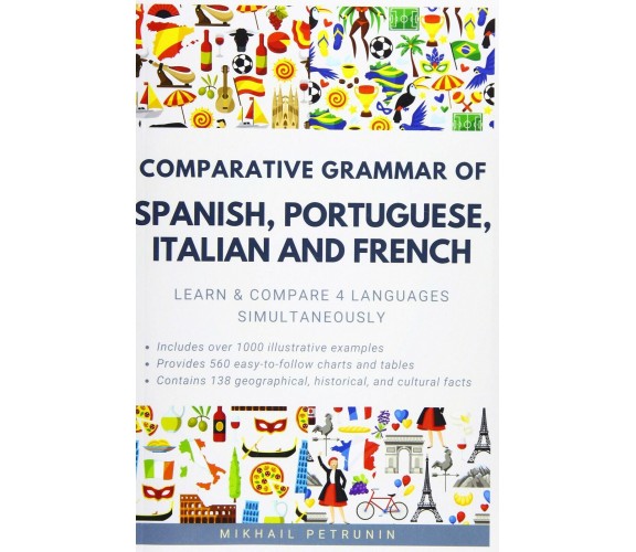 Comparative Grammar of Spanish, Portuguese, Italian and French Learn and Compare