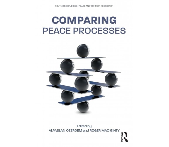 Comparing Peace Processes - Alpaslan Ozerdem - Routledge, 2019