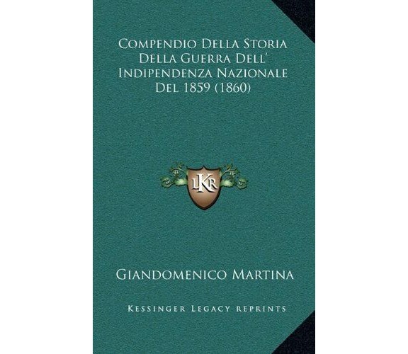 Compendio Della Storia Della Guerra Dell’Indipendenza Nazionale Del 1859 (1860) 