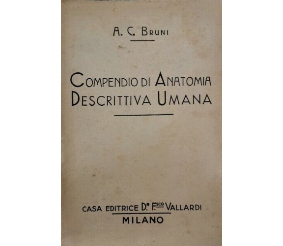 Compendio di Anatomia descrittiva umana  di A. C. Bruni  - ER