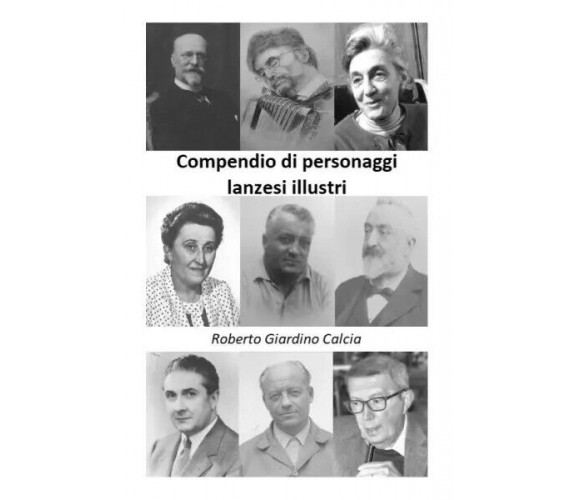  Compendio di personaggi lanzesi illustri di Roberto Giardino Calcia, 2022, Y