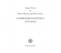 Compendio estetico (1970-2010) di Sergio Fiucci,  2020,  Youcanprint