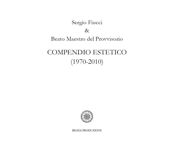 Compendio estetico (1970-2010) di Sergio Fiucci,  2020,  Youcanprint