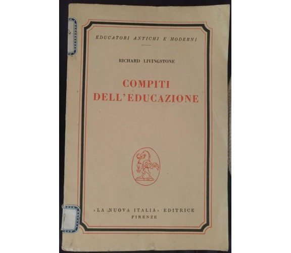  Compiti dell’educazione - Richard Livingstone, 1961,  La Nuova Italia - S