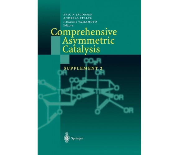 Comprehensive Asymmetric Catalysis - Eric N. Jacobsen - Springer, 2010