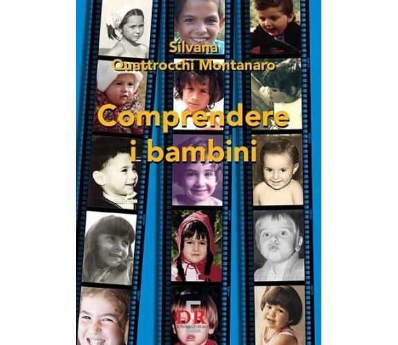 Comprendere i bambini. Sviluppo ed educazione nei primi tre anni di vita di Sil