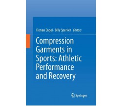 Compression Garments in Sports - Florian Engel - Springer, 2018