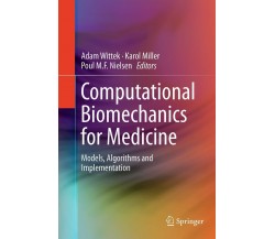 Computational Biomechanics for Medicine - Adam Wittek - Springer, 2016