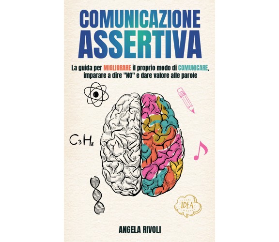 Comunicazione Assertiva di Angela Rivoli,  2021,  Youcanprint