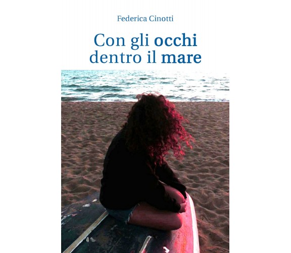 Con gli occhi dentro il mare di Federica Cinotti,  2019,  Youcanprint