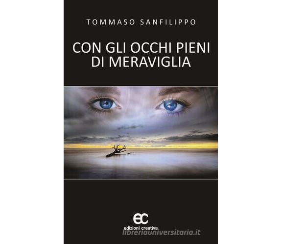 Con occhi pieni di meraviglia di Tommaso Sanfilippo - Edizioni creativa, 2015