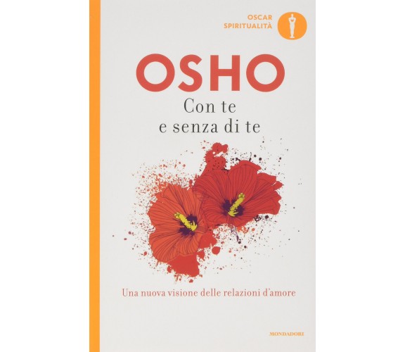 Con te e senza di te - Osho - Mondadori, 2009