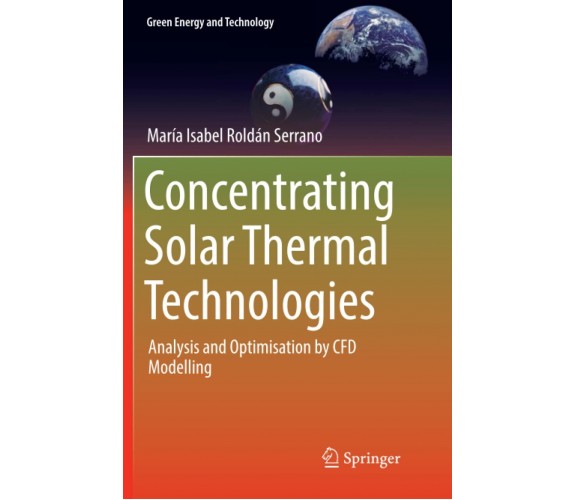 Concentrating Solar Thermal Technologies - Maria Isabel Roldan Serran- 2018