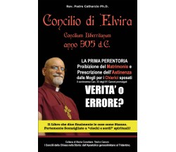 Concilio di Elvira di Rev. Padre Catharzio Ph.d.,  2021,  Youcanprint