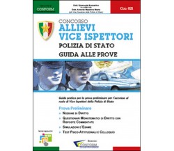 Concorso allievi vice ispettori. Polizia di Stato. Guida alle prove (Conform)