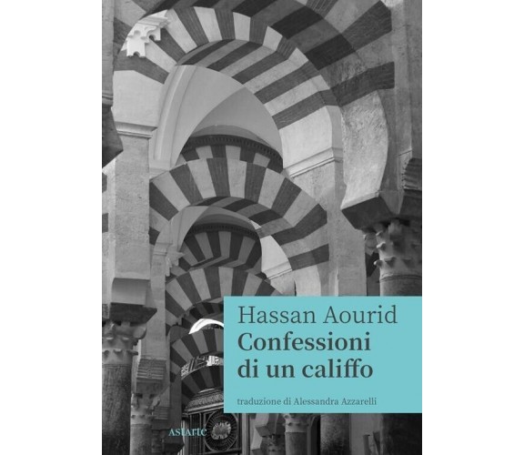 Confessioni di un califfo di Hassan Aourid, 2023, Astarte