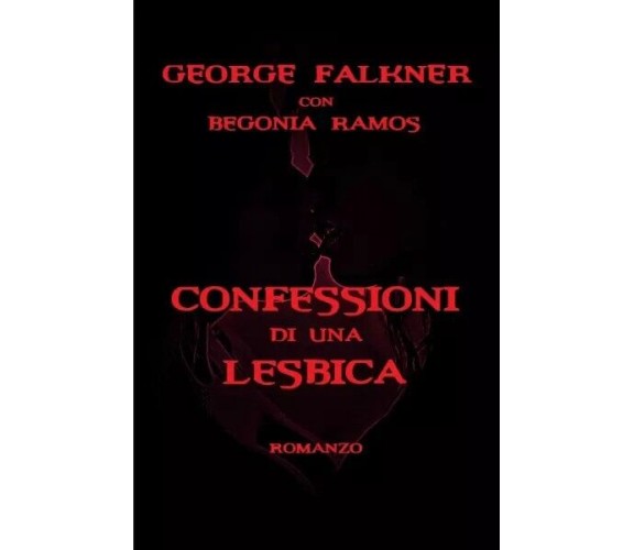 Confessioni di una lesbica di George Falkner, 2023, Youcanprint