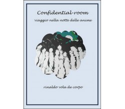 Confidential room	 di Rinaldo Vola,  2014,  Youcanprint