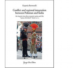 Conflict and regional integration between Pakistan and India di Baroncelli