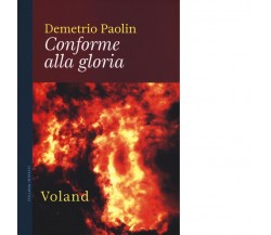 Conforme alla gloria di Demetrio Paolin, 2016, Voland