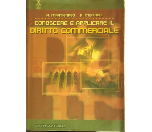 Conoscere e applicare il diritto commerciale 4a di AA.VV., 2000, Elemond scuola 