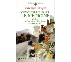 Conoscere e usare le medicine. Guida all’automedicazione consapevole di Pierange