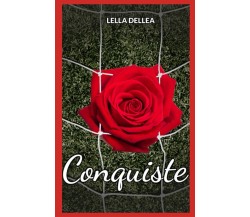 Conquiste di Lella Dellea,  2021,  Indipendently Published