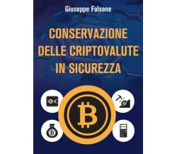 Conservazione delle cripto valute in sicurezza di Falsone Giuseppe,  2022,  Youc