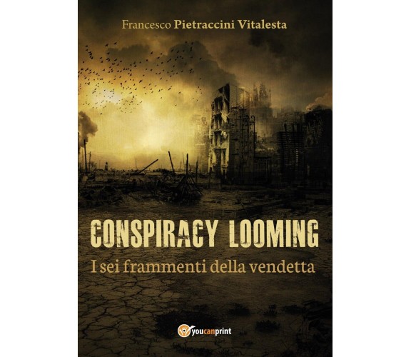 Conspiracy Looming - I sei frammenti della vendetta (F. P. Vitalesta, 2016)