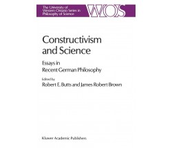 Constructivism and Science - Robert E. Butts - Springer, 2013