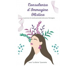 Consulenza d’Immagine Olistica: un percorso di crescita personale attraverso l’i