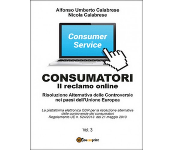 Consumatori. Il reclamo online. Risoluzione alternativa delle controversie...