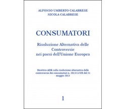 Consumatori. Risoluzione alternativa delle controversie nei paesi dell’Unione Eu