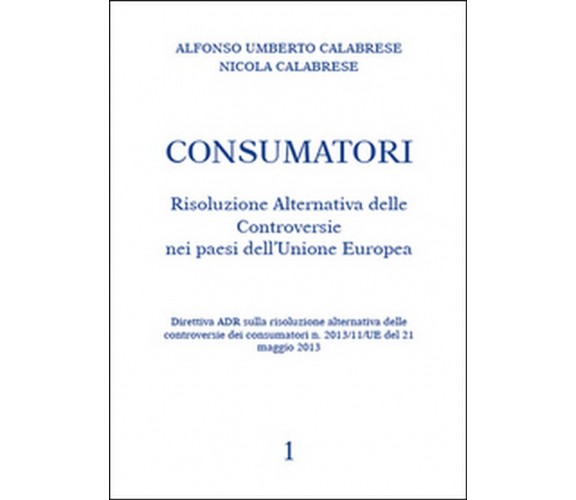 Consumatori. Risoluzione alternativa delle controversie nei paesi dell’Unione Eu